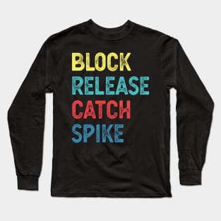 Block Release Catch Spike block release catch Long Sleeve T-Shirt